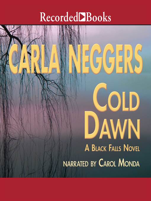 Title details for Cold Dawn by Carla Neggers - Wait list